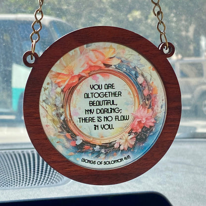 You are altogether beautiful, my darling there is no flaw in you - Car Pendant