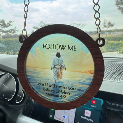 Follow Me and I will make you Fishers of Men - Car Pendant